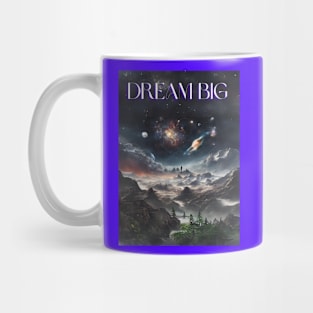 Dream BIG Mug